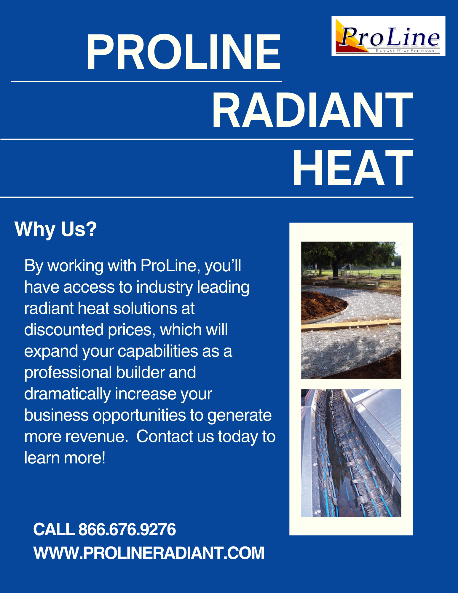 Increase your business opportunities with ProLine's radiant heat solutions